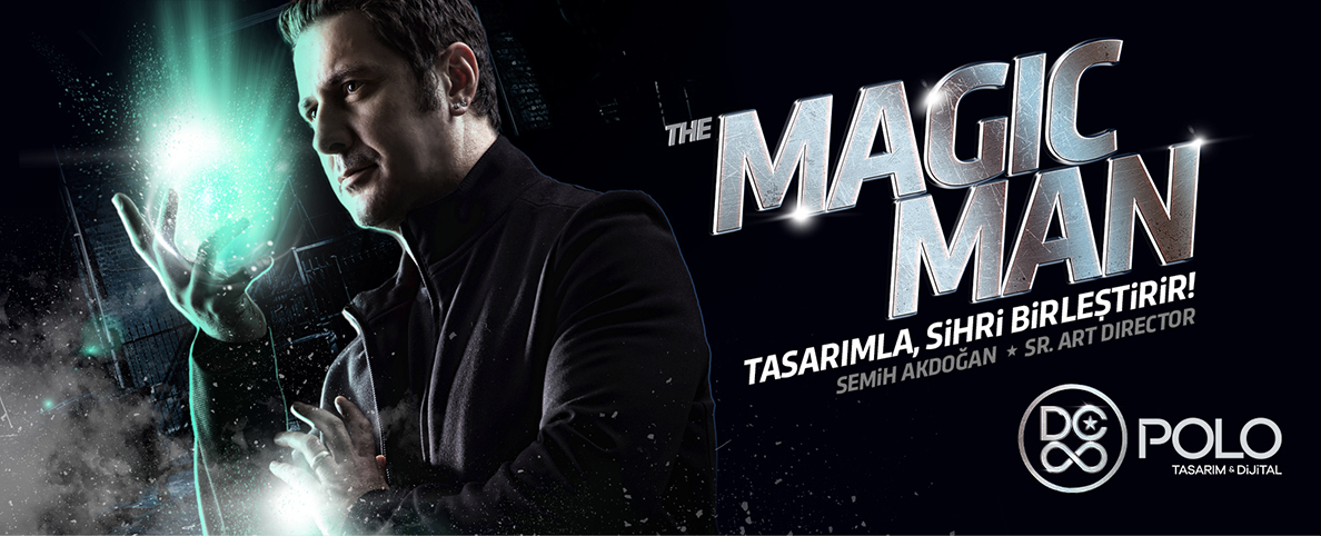 Magic Man - Tasarımla, Sihri Birleştirir.